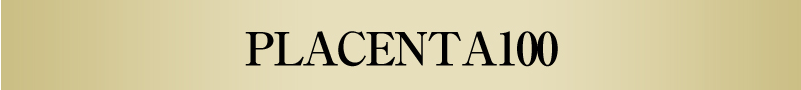PLACENTA100