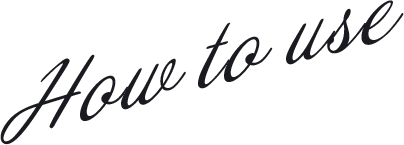 How to use